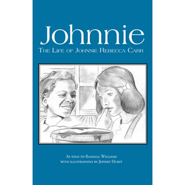 Johnnie: The Life of Johnnie Rebecca Carr