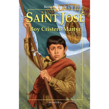 Saint José: Boy Cristero Martyr
