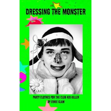 Dressing the Monster: Party clothes for the club kid killer