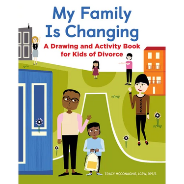 My Family Is Changing: A Drawing and Activity Book for Kids of Divorce
