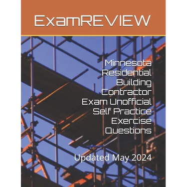 Minnesota Residential Building Contractor Exam Unofficial Self Practice Exercise Questions