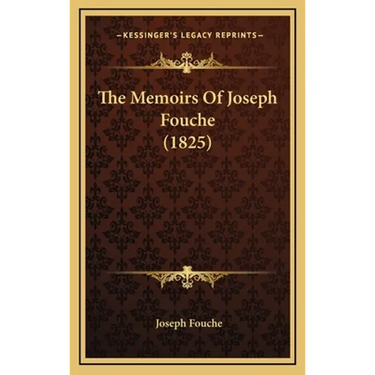 The Memoirs Of Joseph Fouche (1825)
