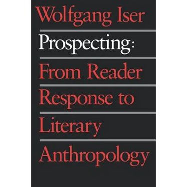 Prospecting: From Reader Response to Literary Anthropology