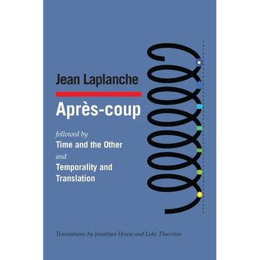 Apr鑚-coup: followed by Time and the Other and Temporality and Translation & Debate on "Temporality and Translation"