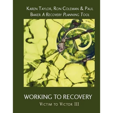 Working To Recovery: Victim to Victor III