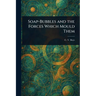 Soap-Bubbles and the Forces Which Mould Them
