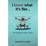 I Know What it's Like: An ovarian cancer story