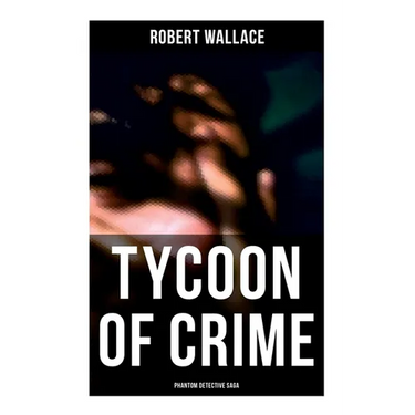 Tycoon of Crime: Phantom Detective Saga