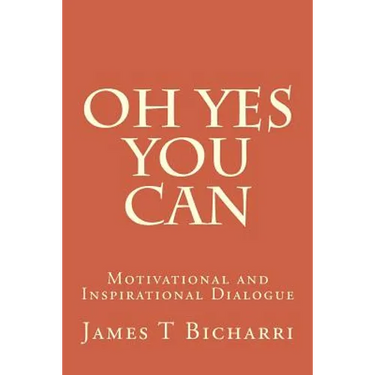 Oh Yes You Can: Motivational and Inspirational Dialogue