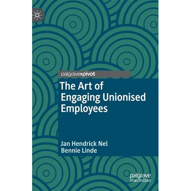 The Art of Engaging Unionised Employees