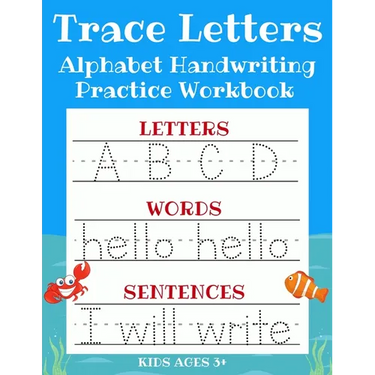 Trace Letters: Alphabet Handwriting Practice Workbook for Kids: ABC Print Handwriting Book & Preschool Writing Workbook with Sight Words for Pre K, Ki