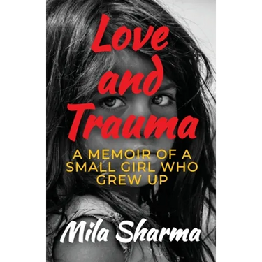 Love and Trauma: A Memoir of a Small Girl Who Grew Up