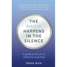 The Magic Happens in the Silence: A Guide to the Art of Reflective Coaching