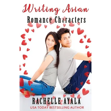Writing Asian Romance Characters: A Romance In A Month How-To Book