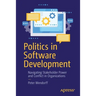 Politics in Software Development: Navigating Stakeholder Power and Conflict in Organizations