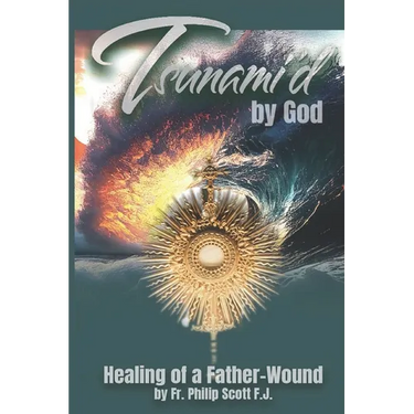 Tsunami'd by God: Healing of a Father-Wound