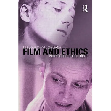 Film and Ethics: Foreclosed Encounters
