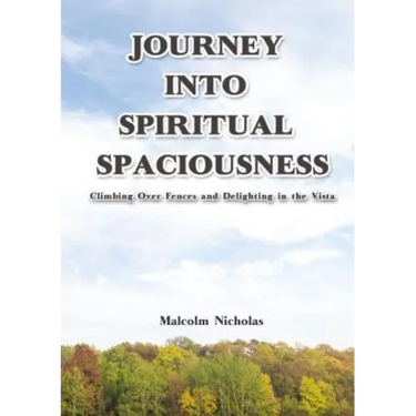 Journey Into Spiritual Spaciousness: Climbing Over Fences and Delighting in the Vista