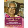 Blending Nation And Region: Essays in Honour of Late Professor Amalendu Guha