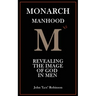 Monarch Manhood: Revealing the Image of God in Men