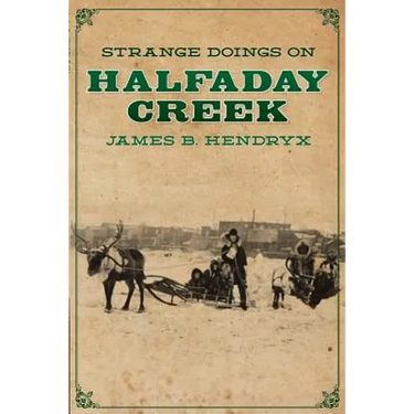 Strange Doings on Halfaday Creek