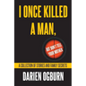 I Once Killed a Man, but Don't Tell your Mother: A Collection of Stories and Family Secrets