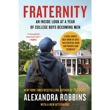 Fraternity: An Inside Look at a Year of College Boys Becoming Men