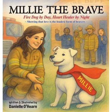 Millie the Brave: Fire Dog by Day, Heart Healer by Night