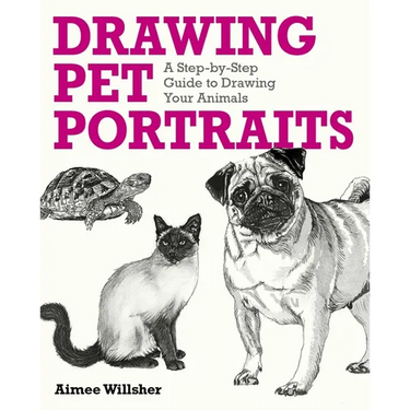 Drawing Pet Portraits: A Step-By-Step Guide to Drawing Your Animals