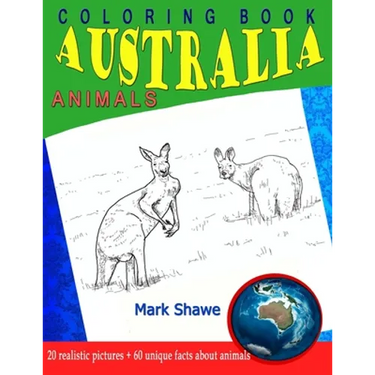Coloring Book Animals of Australia: 20 realistic pictures + 60 unique facts about animals