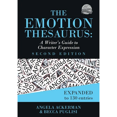 The Emotion Thesaurus: A Writer's Guide to Character Expression (Second Edition)