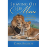 Shaving Off His Mane: Overcoming the Habit of Devaluing Your Husband