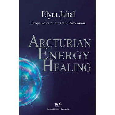 Arcturian Energy Healing: Frequencies of the Fifth Dimension