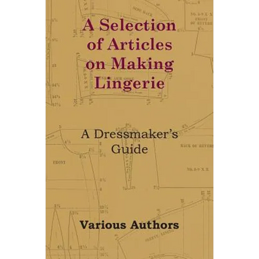 A Selection of Articles on Making Lingerie - A Dressmaker's Guide