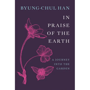 In Praise of the Earth: A Journey Into the Garden