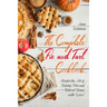 The Complete Pie and Tart Cookbook: Master the Art of Baking Pies and Tarts at Home, with Love!
