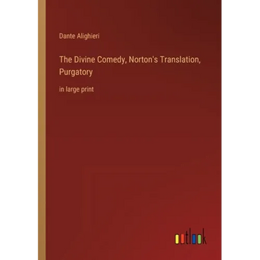The Divine Comedy, Norton's Translation, Purgatory: in large print