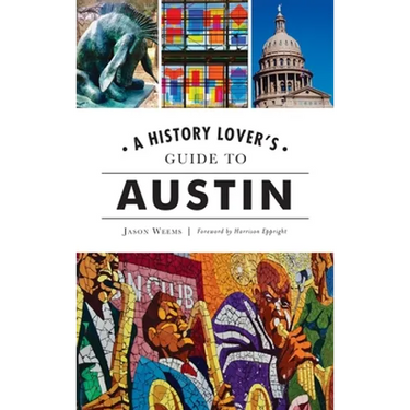 History Lover's Guide to Austin