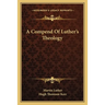 A Compend Of Luther's Theology