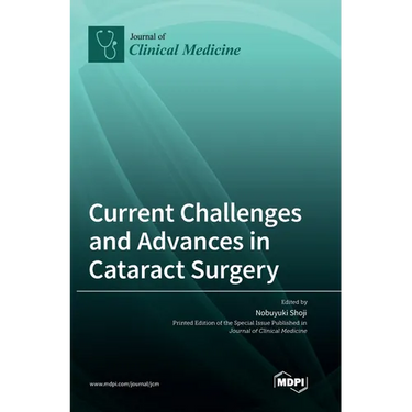 Current Challenges and Advances in Cataract Surgery