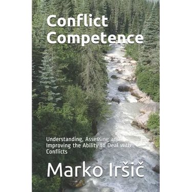 Conflict Competence: Understanding, Assessing and Improving the Ability to Deal with Conflicts