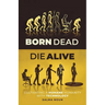 Born Dead, Die Alive: Cultivating a Humane Humanity with Technology