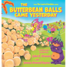 The Butterbean Balls Came Yesterday