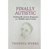 Finally Autistic: Finding My Autism Diagnosis as a Middle-Aged Female