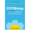 SYSTEMology: Create time, reduce errors and scale your profits with proven business systems