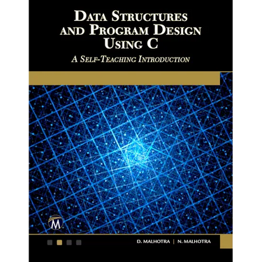 Data Structures and Program Design Using C: A Self-Teaching Introduction