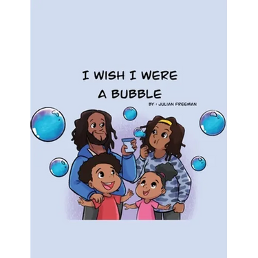 I Wish I Were a Bubble