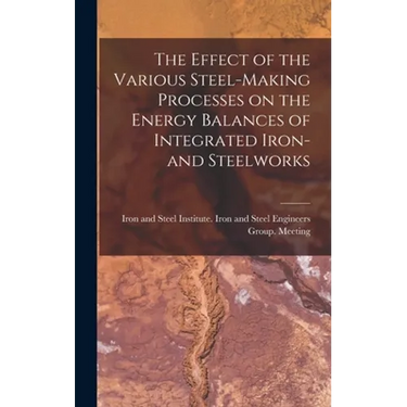 The Effect of the Various Steel-making Processes on the Energy Balances of Integrated Iron- and Steelworks
