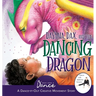 Dayana, Dax, and the Dancing Dragon