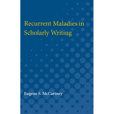 Recurrent Maladies in Scholarly Writing